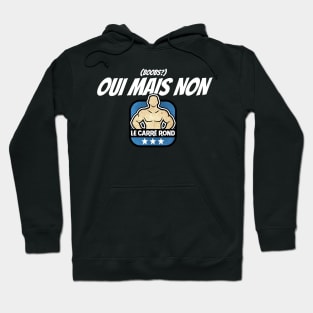 CR-OuiMaisNon Hoodie